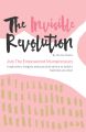 The Invisible Revolution
