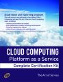 Cloud Computing PaaS Platform and Storage Management Specialist Level Complete Certification Kit - Platform as a Service Study Guide Book and Online Course leading to Cloud Computing Certification Spe