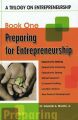 A Trilogy On Entrepreneurship: Preparing for Entrepreneurship