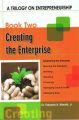 A Trilogy On Entrepreneurship: Creating the Enterprise
