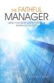The Faithful Manager: Using Your God Given Tools for Workplace Success