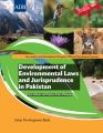 Development of Environmental Laws and Jurisprudence in Pakistan