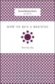 How to Run a Meeting