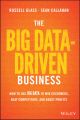 The Big Data-Driven Business. How to Use Big Data to Win Customers, Beat Competitors, and Boost Profits
