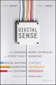 Digital Sense. The Common Sense Approach to Effectively Blending Social Business Strategy, Marketing Technology, and Customer Experience