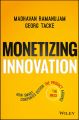 Monetizing Innovation. How Smart Companies Design the Product Around the Price