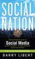 Social Nation. How to Harness the Power of Social Media to Attract Customers, Motivate Employees, and Grow Your Business