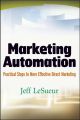 Marketing Automation. Practical Steps to More Effective Direct Marketing