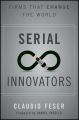 Serial Innovators. Firms That Change the World
