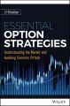Essential Option Strategies. Understanding the Market and Avoiding Common Pitfalls