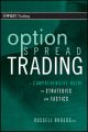 Option Spread Trading. A Comprehensive Guide to Strategies and Tactics