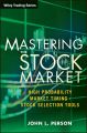 Mastering the Stock Market. High Probability Market Timing and Stock Selection Tools