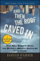 And Then the Roof Caved In. How Wall Street's Greed and Stupidity Brought Capitalism to Its Knees