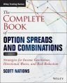 The Complete Book of Option Spreads and Combinations. Strategies for Income Generation, Directional Moves, and Risk Reduction