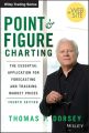 Point and Figure Charting. The Essential Application for Forecasting and Tracking Market Prices