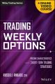 Trading Weekly Options. Pricing Characteristics and Short-Term Trading Strategies