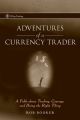 Adventures of a Currency Trader. A Fable about Trading, Courage, and Doing the Right Thing