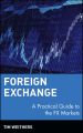 Foreign Exchange. A Practical Guide to the FX Markets