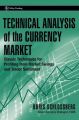 Technical Analysis of the Currency Market. Classic Techniques for Profiting from Market Swings and Trader Sentiment