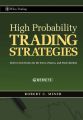 High Probability Trading Strategies. Entry to Exit Tactics for the Forex, Futures, and Stock Markets