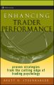 Enhancing Trader Performance. Proven Strategies From the Cutting Edge of Trading Psychology