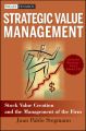 Strategic Value Management. Stock Value Creation and the Management of the Firm