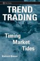 Trend Trading. Timing Market Tides