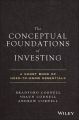 The Conceptual Foundations of Investing. A Short Book of Need-to-Know Essentials