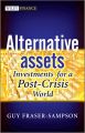 Alternative Assets. Investments for a Post-Crisis World