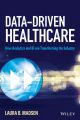 Data-Driven Healthcare. How Analytics and BI are Transforming the Industry