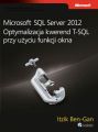 Microsoft SQL Server 2012 Optymalizacja kwerend T-SQL przy uzyciu funkcji okna