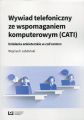 Wywiad telefoniczny ze wspomaganiem komputerowym (CATI) Wywiad telefoniczny ze wspomaganiem komputerowym (CATI)