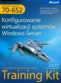 MCTS Egzamin 70-652 Konfigurowanie wirtualizacji systemow Windows Server MCTS Egzamin 70-652 Konfigurowanie wirtualizacji systemow Windows Server
