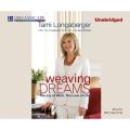 Weaving Dreams - The Joy of Work, The Love of Life (Unabridged)