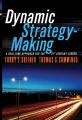 Dynamic Strategy-Making. A Real-Time Approach for the 21st Century Leader