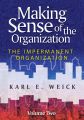 Making Sense of the Organization, Volume 2. The Impermanent Organization