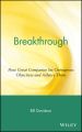 Breakthrough. How Great Companies Set Outrageous Objectives and Achieve Them