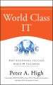 World Class IT. Why Businesses Succeed When IT Triumphs