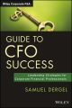 Guide to CFO Success. Leadership Strategies for Corporate Financial Professionals