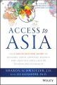 Access to Asia. Your Multicultural Guide to Building Trust, Inspiring Respect, and Creating Long-Lasting Business Relationships