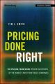 Pricing Done Right. The Pricing Framework Proven Successful by the World's Most Profitable Companies