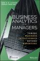Business Analytics for Managers. Taking Business Intelligence Beyond Reporting Business Analytics for Managers. Taking Business Intelligence Beyond Reporting