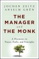 The Manager and the Monk. A Discourse on Prayer, Profit, and Principles