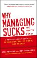 Why Managing Sucks and How to Fix It. A Results-Only Guide to Taking Control of Work, Not People