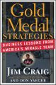 Gold Medal Strategies. Business Lessons From America's Miracle Team