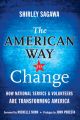 The American Way to Change. How National Service and Volunteers Are Transforming America