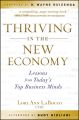 Thriving in the New Economy. Lessons from Today's Top Business Minds