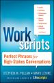 Workscripts. Perfect Phrases for High-Stakes Conversations