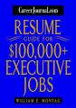CareerJournal.com Resume Guide for $100,000 + Executive Jobs