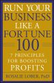 Run Your Business Like a Fortune 100. 7 Principles for Boosting Profits